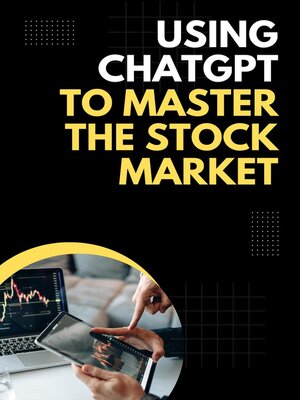 cover image of Using ChatGPT to Master the Stock Market